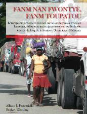 Portada de Fanm Nan Fwontyè, Fanm Toupatou: Eclairage sur la violence exercée sur les Immigrantes d’origine haitienne, celles en transit migratoire et sur les déplacées internes le long de la frontière Dominicano-Haitienne