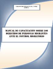 Portada de Manual de Capacitación sobre los Derechos de Personas Migrantes ante el control migratorio